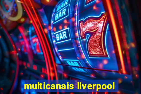 multicanais liverpool